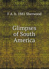 Glimpses of South America