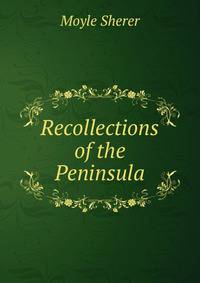 Recollections of the Peninsula