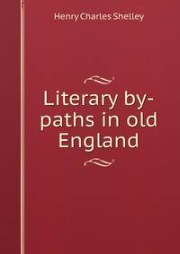 Literary by-paths in old England