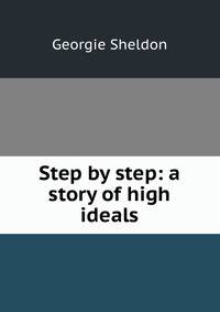 Step by step: a story of high ideals
