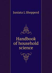 Handbook of household science