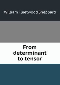 From determinant to tensor