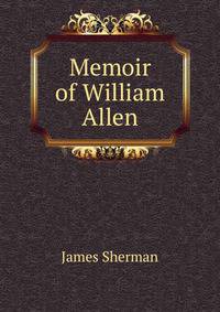 Memoir of William Allen