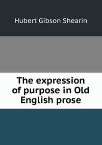 The expression of purpose in Old English prose