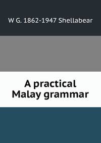 A practical Malay Grammar