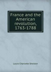 France and the American revolution, 1763-1788