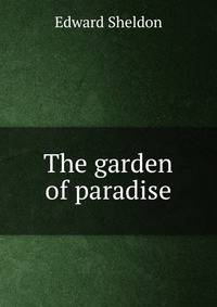 The garden of paradise