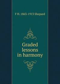 Graded lessons in harmony