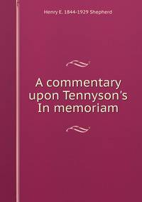 A commentary upon Tennyson's In memoriam