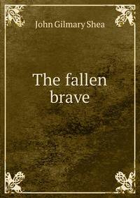 The fallen brave