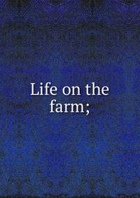 Life on the farm;
