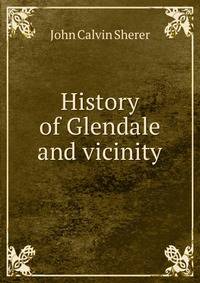 History of Glendale and vicinity