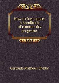 How to face peace; a handbook of community programs