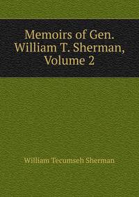 Memoirs of Gen. William T. Sherman, Volume 2