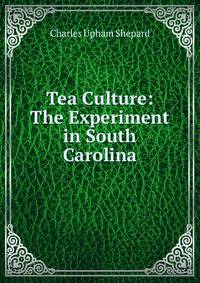 Tea Culture: The Experiment in South Carolina