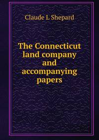 The Connecticut land company and accompanying papers