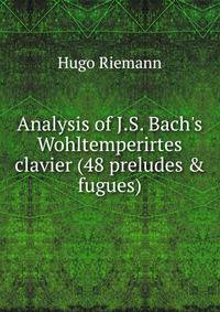 Analysis of J.S. Bach's Wohltemperirtes clavier (48 preludes &amp; fugues)