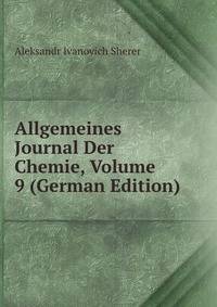 Allgemeines Journal Der Chemie, Volume 9 (German Edition)