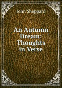 An Autumn Dream: Thoughts in Verse