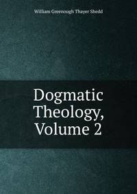 Dogmatic Theology, Volume 2