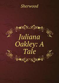 Juliana Oakley: A Tale