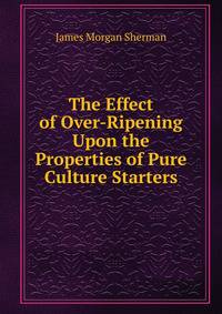 The Effect of Over-Ripening Upon the Properties of Pure Culture Starters