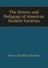The History and Pedagogy of American Student Societies