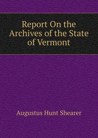 Report On the Archives of the State of Vermont