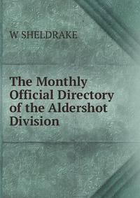The Monthly Official Directory of the Aldershot Division.