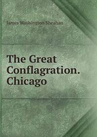 The Great Conflagration.Chicago