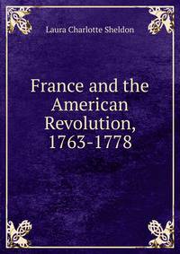 France and the American Revolution, 1763-1778