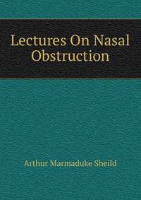 Lectures On Nasal Obstruction