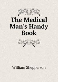 The Medical Man's Handy Book