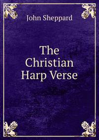 The Christian Harp Verse.