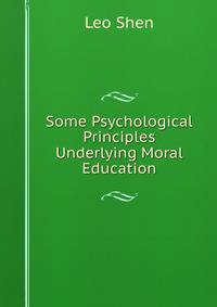 Some Psychological Principles Underlying Moral Education