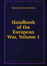Handbook of the European War, Volume 1