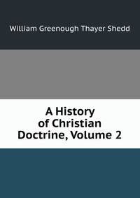 A History of Christian Doctrine, Volume 2