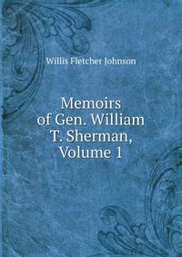 Memoirs of Gen. William T. Sherman, Volume 1