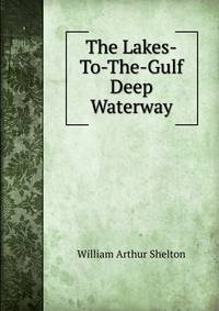 The Lakes-To-The-Gulf Deep Waterway
