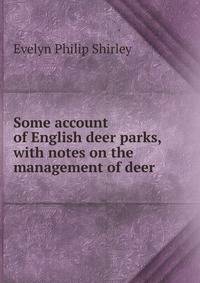 Some account of English deer parks, with notes on the management of deer