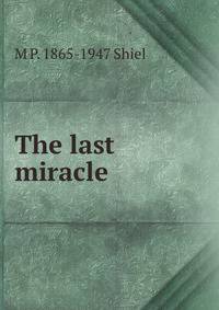 The last miracle