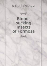 Blood-sucking insects of Formosa