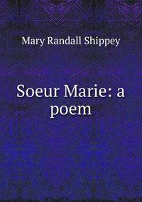 Soeur Marie: a poem