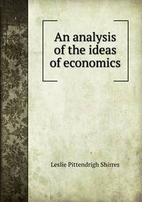 An analysis of the ideas of economics