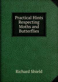 Practical Hints Respecting Moths and Butterflies