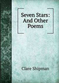 Seven Stars: And Other Poems