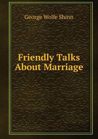 Friendly Talks About Marriage