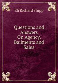 Questions and Answers On Agency, Bailments and Sales