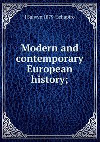 Modern and contemporary European history;