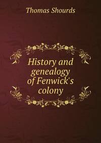 History and genealogy of Fenwick's colony